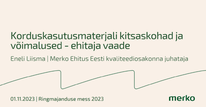 Korduskasutusmaterjali kitsaskohad ja võimalused - ehitaja vaade