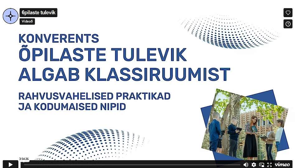Otseülekanne: Konverents "Õpilaste tulevik algab klassiruumist: rahvusvahelised praktikad ja kodumaised nipid"