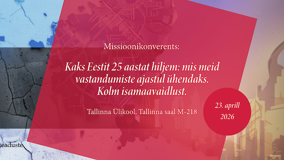 KAKS EESTIT 25: MIS MEID VASTANDUMISTE AJASTUL ÜHENDAKS? KOLM ISAMAAVAIDLUST