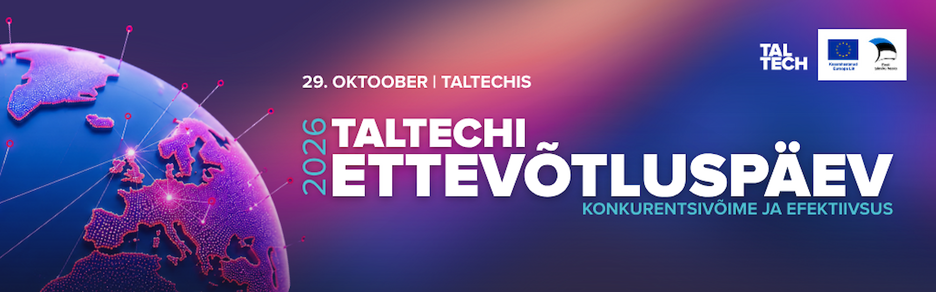29. oktoobril toob TalTechi Ettev&otilde;tlusp&auml;ev kokku ettev&otilde;tjad, ettev&otilde;tete esindajad, investorid, teadlased ja avaliku sektori esindajad, et jagada kogemusi, luua uusi kontakte ning leida lahendusi, mis aitavad tugevdada organisatsioonide konkurentsiv&otilde;imet. Selle aasta keskne teema on konkurentsiv&otilde;ime ja efektiivsus. P&auml;eva jooksul tutvustatakse TalTechi teadus- ja arendusv&otilde;imekust, laboreid, koost&ouml;&ouml;v&otilde;imalusi ja t&auml;ienduskoolitusi. Programmis on ettev&otilde;tete kogemuslood, paneelarutelud, laborituurid, praktilised t&ouml;&ouml;toad ning v&otilde;imalused kohtuda teadlaste, ettev&otilde;tjate ja investoritega. Toimumisaeg: 29. oktoober 2026, 09.30&ndash;17.30 Toimumiskoht: TalTechi peahoone (Ehitajate tee 5, Tallinn) Osalemine on tasuta ning sisaldab programmi ja toitlustust. Kohtade arv on piiratud, seet&otilde;ttu palume registreeruda varakult.&nbsp;Registreerimine on avatud kuni 25. oktoobrini. Rohkem infot:&nbsp;https://taltech.ee/sundmused/taltechi-ettevotluspaev-2026-konkurentsivoime-ja-efektiivsus K&uuml;simuste korral: katliin.vilbo@taltech.ee Palume arvestada, et s&uuml;ndmust pildistatakse ja filmitakse ning materjale kasutatakse Tallinna Tehnika&uuml;likooli turundustegevustes, sh sotsiaalmeediakanalites.&nbsp;TalTechi Ettev&otilde;tlusp&auml;eva veab eest TalTechi Ettev&otilde;tlusosakond. S&uuml;ndmus korraldatakse Euroopa Liidu poolt kaasrahastatava meetme ASTRA+ Tegevus 4 projekti "TalTechi teadmussiirde v&otilde;imekuse suurendamine" raames (projektinumber: 2021- 2027.1.01.24-0811).